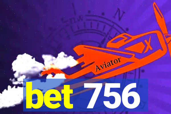 bet 756
